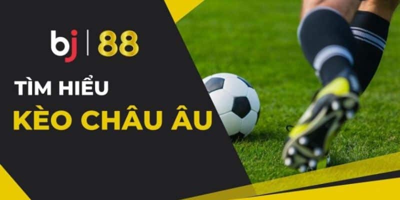 các kèo bóng đá Kèo châu u - top kèo hàng đầu được săn đón
