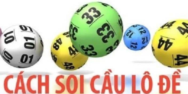 cách soi cầu lô Giới thiệu khái quát về cách soi cầu lô