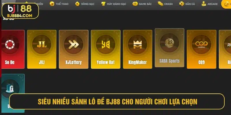 Siêu nhiều sảnh lô đề BJ88 cho người chơi lựa chọn